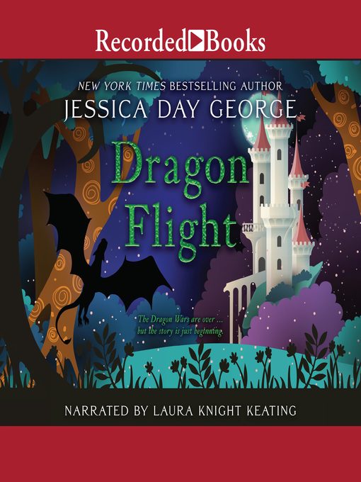 Title details for Dragon Flight by Jessica Day George - Wait list